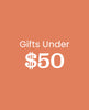 Gifts under $50